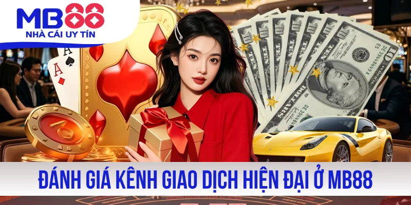 Đánh giá kênh giao dịch trực tuyến hiện đại ở MB88