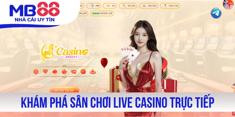 Khám phá sân chơi live casino trực tiếp từ sòng bài
