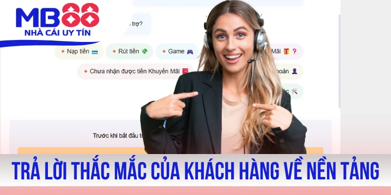 Trả lời thắc mắc của khách hàng về nền tảng